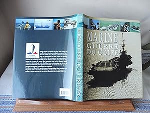 Marine Et Guerre Du Golfe. Août 1990 - Août 1991 : Une Année D'Opérations Navales Au Moyen-Orient.