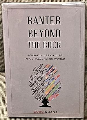 Banter Beyond the Buck, Perspectives on Life in a Challenging World