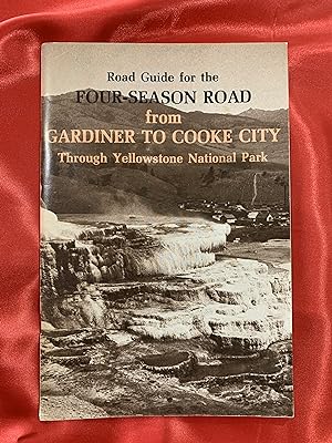 Road Guide for the Four-Season Road from Gardiner to Cooke City through Yellowstone National Park
