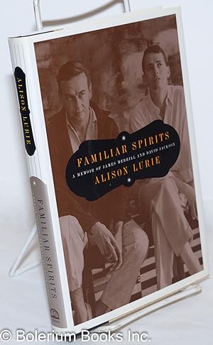 Familiar Spirits: a memoir of James Merrill and David Jackson
