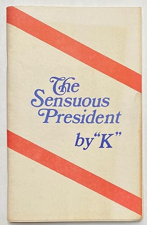 The Sensuous President, by "K."