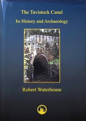 The Tavistock Canal : Its History and Archaeology