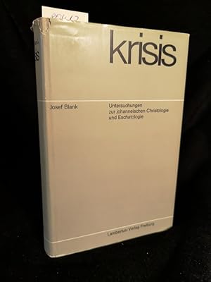 Krisis: Untersuchungen zur johanneischen Christologie und Eschatologie