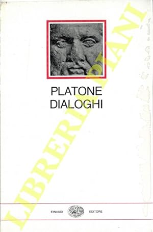 Dialoghi. Eutifrone, Apologia di Socrate, Critone, Fedone, Assioco, Jone, Menone, Alcibide, Convi...