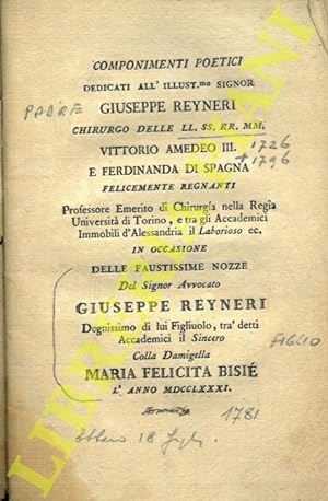 Componimenti poetici dedicati all'Illust.mo Signor Giuseppe Reyneri chirurgo delle LL. SS. RR. MM...