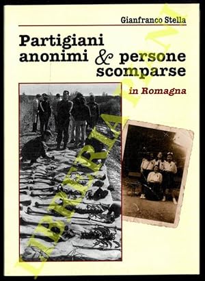 Partigiani anonimi & persone scomparse in Romagna.