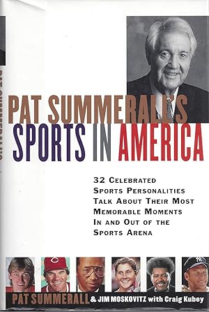 Pat Summerall's Sports in America: 32 Celebrated Sports Personalities Talk About Their Most Memor...