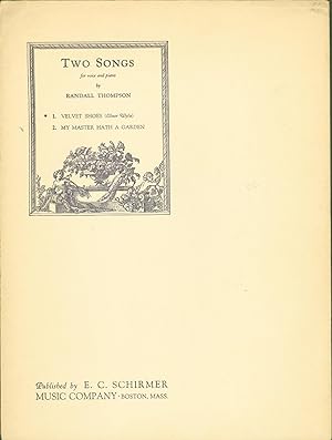 Two Songs for Piano and Voice: 1. Velvet Shoes; 2. My Master Hath a Garden (sheet music)