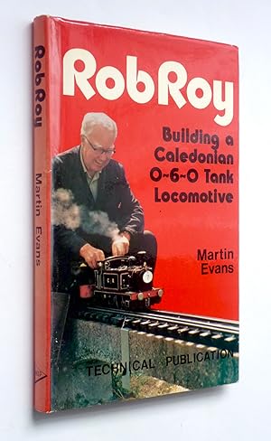 ROB ROY - BUILDING A CALEDONIAN 0-6-0 TANK LOCOMOTIVE