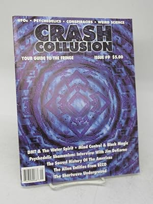 Crash Collusion: A Quarterly Guide to the Fringe, Issue # 9