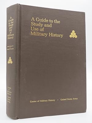 A GUIDE TO THE STUDY AND USE OF MILITARY HISTORY