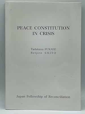 Peace Constitution in Crisis [FIRST EDITION]