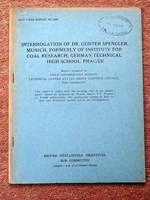 FIAT Final Report No. 368. INTERROGATION of DR. GUNTER SPENGLER, MUNICH, FORMERLY of INSTITUTE FO...
