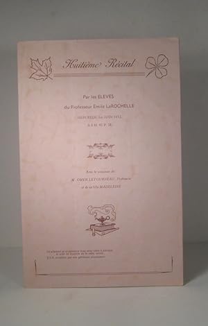 Huitième récital par les élèves du Professeur Emile Larochelle, mercredi 1er juin 1932 (Programme)