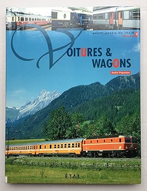 Encyclopédie du train Volume 2 Voitures & wagons