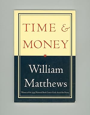 Time & Money, Poems by William Matthews, Winner of the 1995 National Book Critics Circle Award. S...