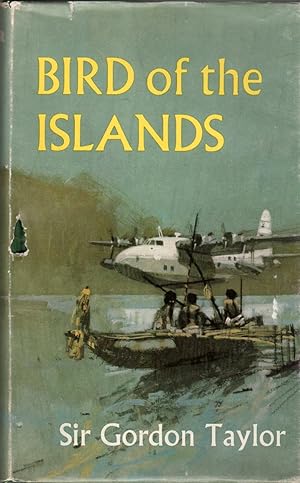 Bird of the Islands: The Story of a Flying Boat in the South Seas