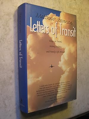Letters of Transit, essays on Travel, History, Politics, and Family Life Abroad