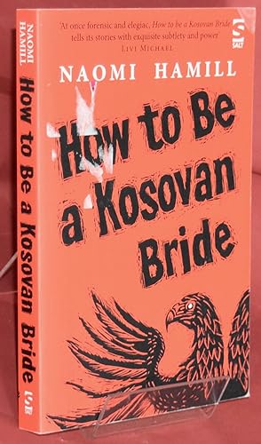 How To Be a Kosovan Bride. First Edition. Signed by the Author