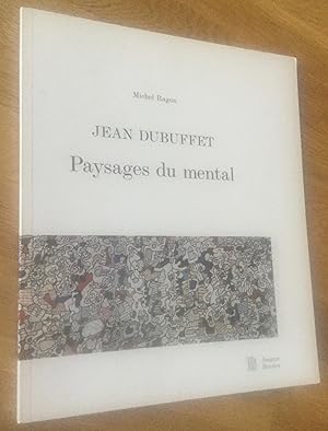 Jean Dubuffet. Paysages du mental.