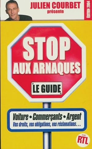 Stop aux arnaques - Julien Courbet