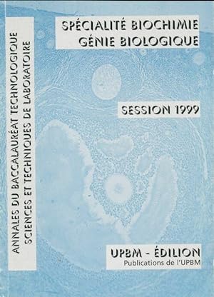 Sp cialit  biochimie g nie biologique Session 1999 - Collectif