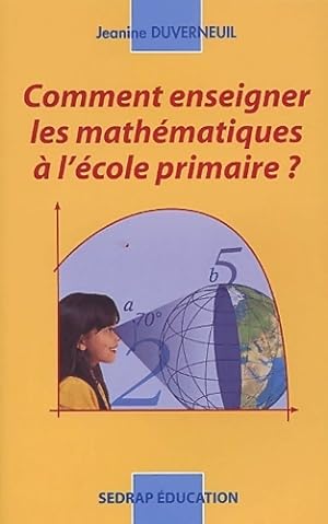 Comment enseigner les mathmatiques ? cycles 2 et 3 (le livre ) - Jeannine Duverneuil