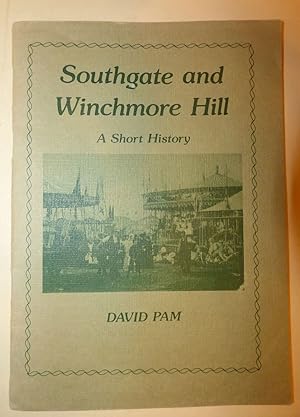 SOUTHGATE AND WINCHMORE HILL A Short istory