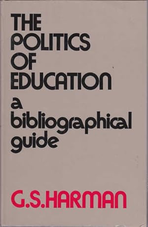 The Politics of Education: A Bibliographical Guide