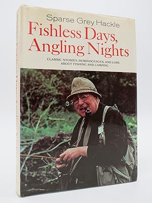 FISHLESS DAYS, ANGLING NIGHTS. CLASSIC STORIES, REMINISCENCES, AND LORE ABOUT FISHING AND CAMPING