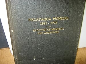 Piscataqua Pioneers 1623-1775 Register Of Members And Ancestors