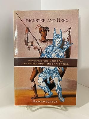 Trickster and Hero: Two Characters in the Oral and Written Traditions of the World