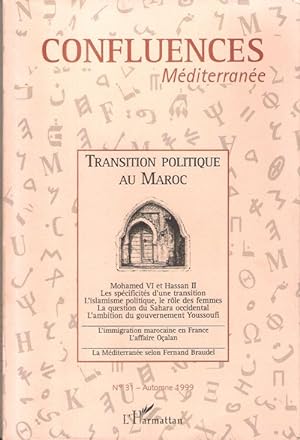 Confluences Méditerranée n°31 - Automne 1999 - TRANSITON POLITIQUE AU MAROC