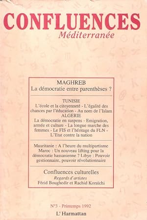 Confluences Méditerranée n°3 - Printemps 1992 - MAGHREB , la Démocratie entre parenthèses ?