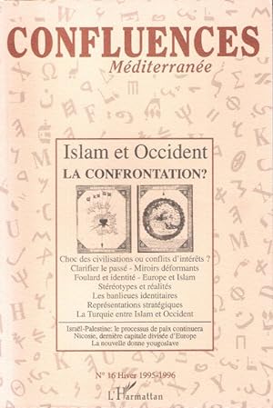 Confluences Méditerranée n°16 - Hiver 1995-1996 - Islam et Occident LA CONFRONTATION ?