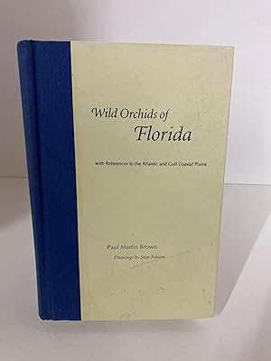 Wild Orchids of Florida: with References to the Atlantic and Gulf Coastal Plains