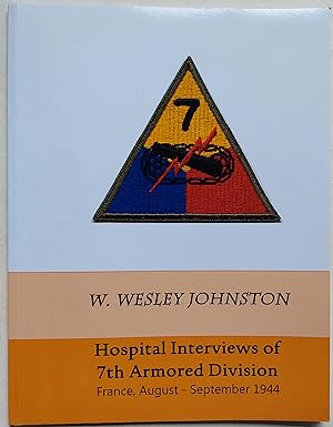 Hospital Interviews of 7th Armored Division, France, August-September 1944