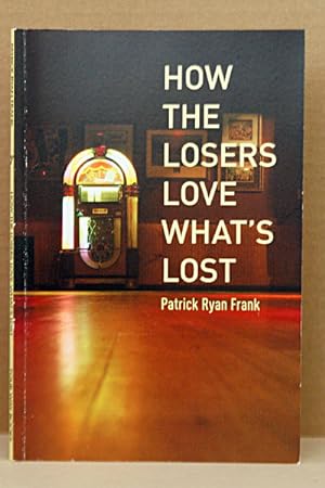 How the Losers Love Whats Lost