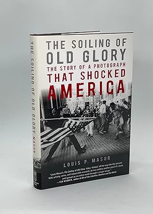 The Soiling of Old Glory: The Story of a Photograph That Shocked America (Signed First Edition)