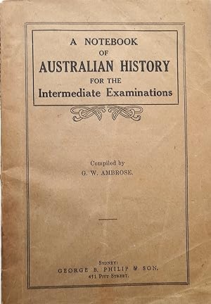A Notebook Of Australian History For The Intermediate Examinations.