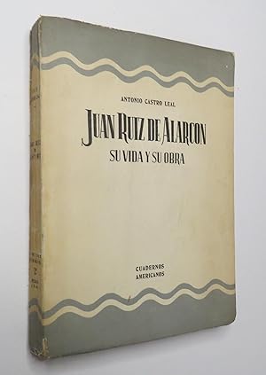JUAN RUIZ DE ALARCON . Su vida y su obra