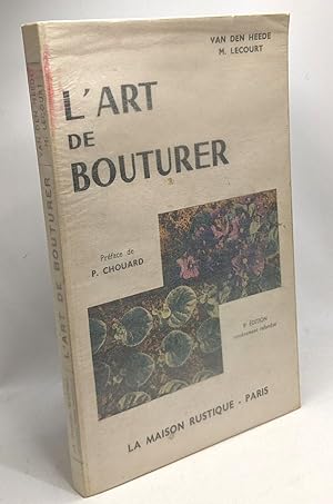L'art de bouturer - 8e édition - préface de P. Chouard