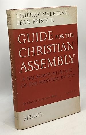 Guide for the christian assembly - VOLUME V: The fiftieenth sunday to the last synday and the fea...