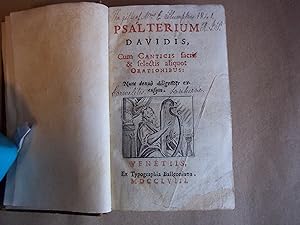 Psalterium Davidis, cum canticis sacris & selectis aliquot orationibus: nunc denuo diligenter exc...