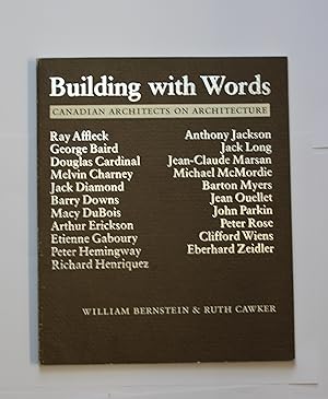 BUILDING WITH WORDS Canadian Architects on Architecture