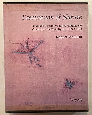Fascination of Nature: Plants and Insects in Chinese Painting and Ceramics of the Yuan Dynasty (1...