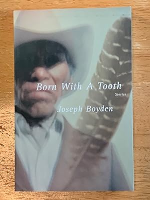 Born With A Tooth: Stories (Signed Copy)