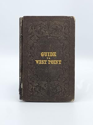 A Guide to West Point and Vicinity; Containing Descriptive, Historical, and Statistical Sketches ...
