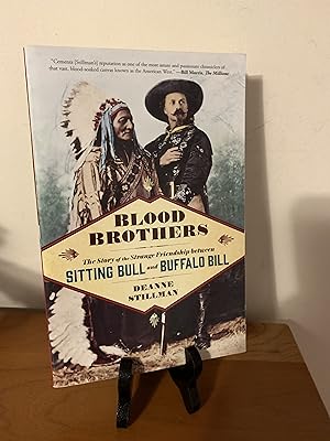 Blood Brothers: The Story of the Strange Friendship between Sitting Bull and Buffalo Bill