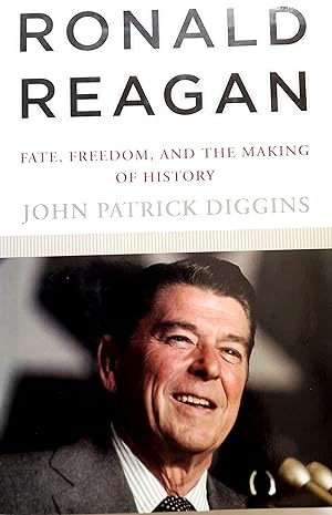 Ronald Reagan: Fate, Freedom, And The Making History.